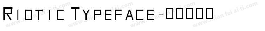 Riotic Typeface字体转换